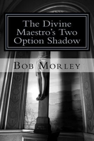 Buch The Divine Maestro's Two Option Shadow Bob Morley