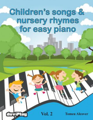 Könyv Children's songs & nursery rhymes for easy piano. Vol 2. Tomeu Alcover