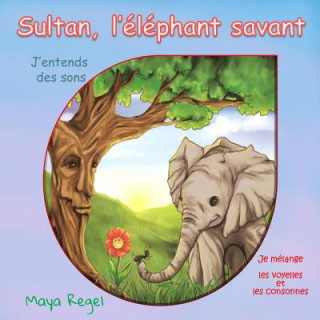 Könyv Sultan, l'éléphant savant Maya Regel