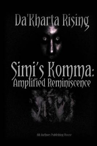 Buch Simi's Komma: Amplified Reminiscence: S.K.A.R. Da'kharta Rising