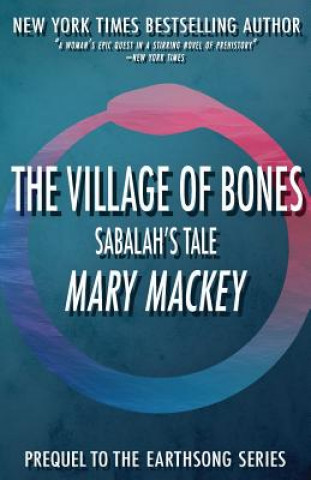 Kniha The Village of Bones: Sabalah's Tale Mary Mackey