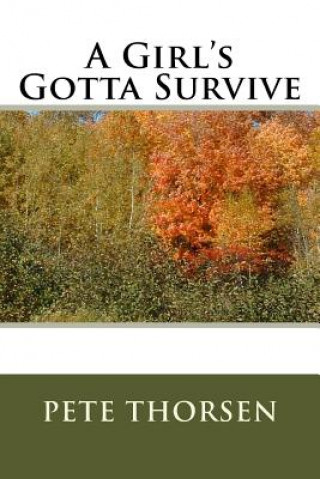 Könyv A Girl's Gotta Survive Pete Thorsen