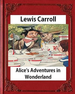 Kniha Alice's Adventures in Wonderland (1865), by Lewis Carroll Lewis Carroll