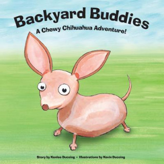 Carte Backyard Buddies: A Chewy Chihuahua Adventure Mrs Kenlee Ducoing