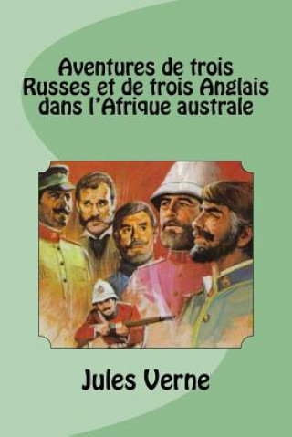 Kniha Aventures de trois Russes et de trois Anglais dans l'Afrique australe Jules Verne