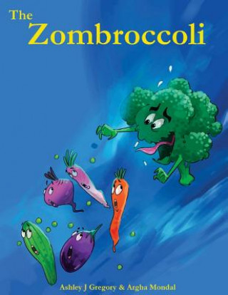 Knjiga Zombroccoli MR Ashley J Gregory