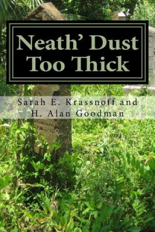 Knjiga Neath' Dust Too Thick H Alan Goodman