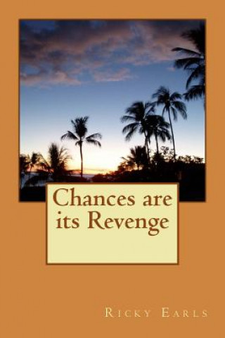 Knjiga Chances are it's Revenge: Chances are it's Revenge Ricky L Earls