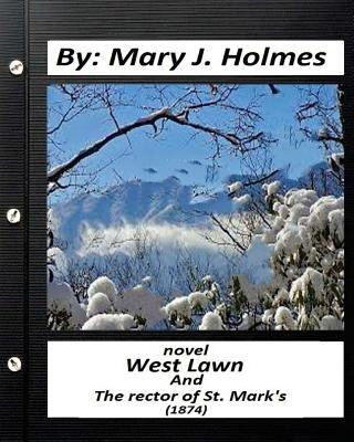 Kniha West Lawn, and The Rector of St. Mark's (1874) NOVEL by Mary J.Holmes Mary J Holmes
