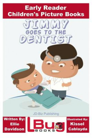 Книга Jimmy Goes to the Dentist - Early Reader - Children's Picture Books Ellie Davidson