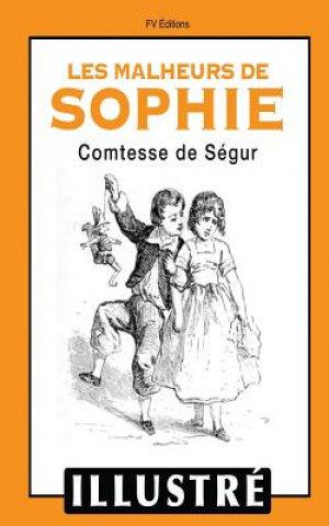 Kniha Les malheurs de Sophie (Illustré) Comtesse De Segur