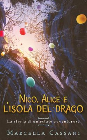Könyv Nico, Alice e l'isola del drago Marcella Cassani