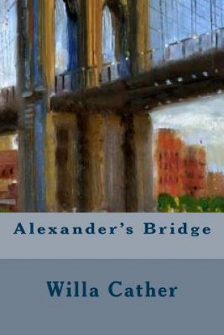 Carte Alexander's Bridge Willa Cather