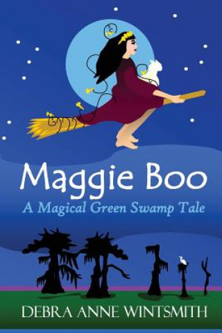 Book Maggie Boo: A Magical Green Swamp Tale Debra Anne Wintsmith