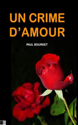 Kniha Un Crime d'Amour Paul Bourget