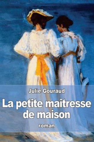 Kniha La petite maîtresse de maison Julie Gouraud