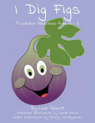 Knjiga I Dig Figs Lisa S Abbott