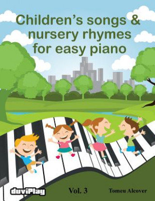 Kniha Children's songs & nursery rhymes for easy piano. Vol 3. Tomeu Alcover