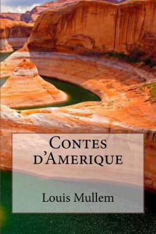 Книга Contes d'Amerique M Louis Mullem