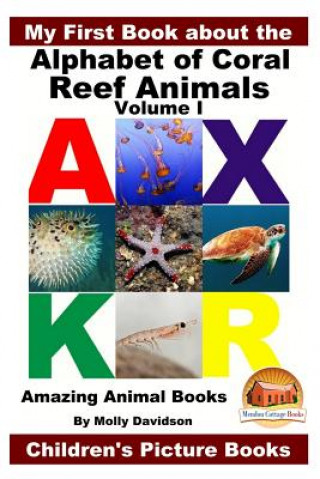 Livre My First Book about the Alphabet of Coral Reef Animals Volume I - Amazing Animal Books - Children's Picture Books Molly Davidson