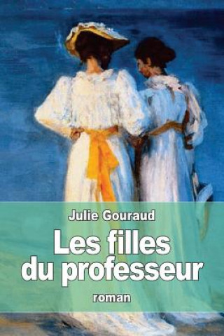 Buch Les filles du professeur Julie Gouraud