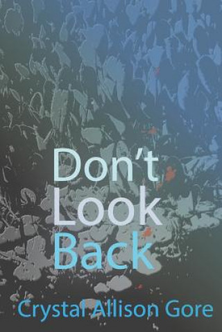 Knjiga Don't Look Back Crystal Allison Gore