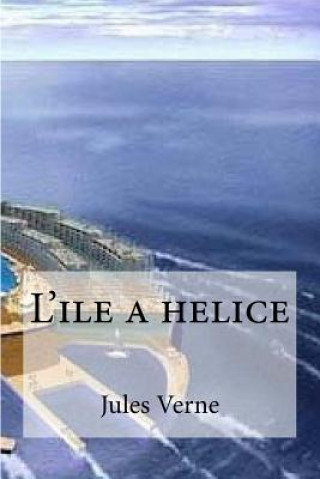 Kniha L'ile a helice Jules Verne