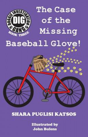 Kniha Doggie Investigation Gang, (DIG) Series: Book Three - The Case of the Missing Baseball Glove Shara Puglisi Katsos