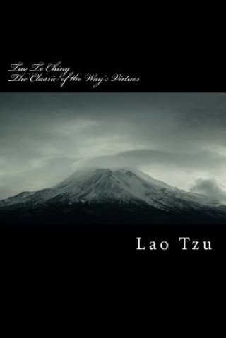 Kniha Tao Te Ching: Classic of the Way's Virtues Lao Tzu