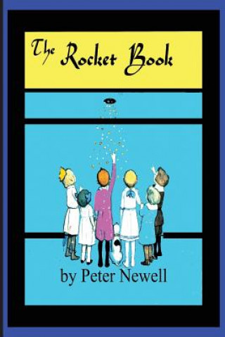 Kniha The Rocket Book: written and illustrated by Peter Newell Peter Newell