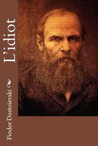 Книга L'idiot Fiodor Dostoievski