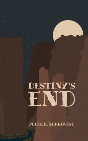 Knjiga Destiny's End Peter L Bergquist