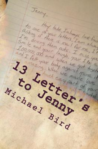 Kniha 13 Letter's to Jenny: Based off of true events Michael Bird
