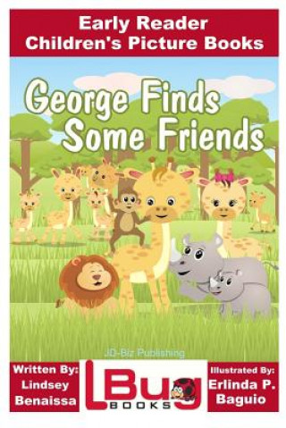 Kniha George Finds Some Friends - Early Reader - Children's Picture Books Lindsey Benaissa