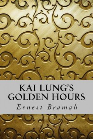 Kniha Kai Lung's Golden Hours Ernest Bramah