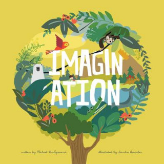 Livre Imagination: A story about how an ordinary day can become an exciting adventure Michael Vanegmond