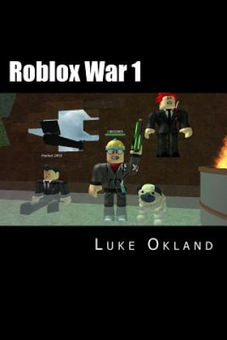 Carte Roblox War 1: An Unofficial Novel Luke Okland