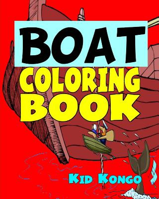 Книга Boat Coloring Book Kid Kongo
