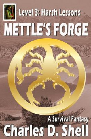 Книга Mettle's Forge Level 3: Harsh Lessons Charles D Shell