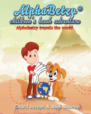 Knjiga Alphabetzy children's book adventure: Alphabetzy travels the world Chard Joseph