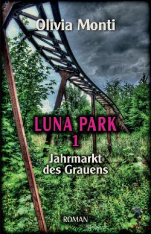 Kniha Luna Park 1: Jahrmarkt des Grauens Olivia Monti