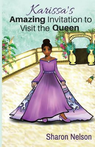 Kniha Karissa's Amazing Invitation To Visit The Queen Sharon Nelson