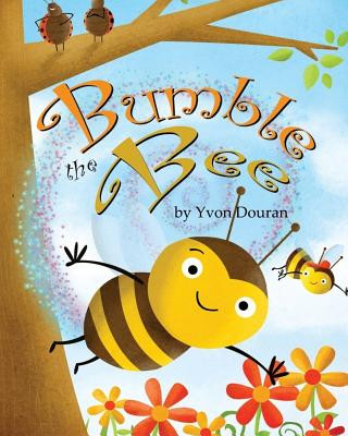 Könyv Bumble The Bee Yvon Douran