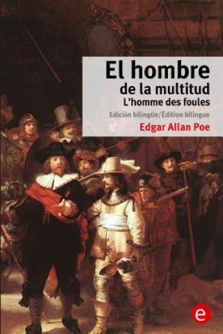 Kniha El hombre de la multitud/L'homme des foules: Edición bilingüe/Édition bilingue Edgar Allan Poe