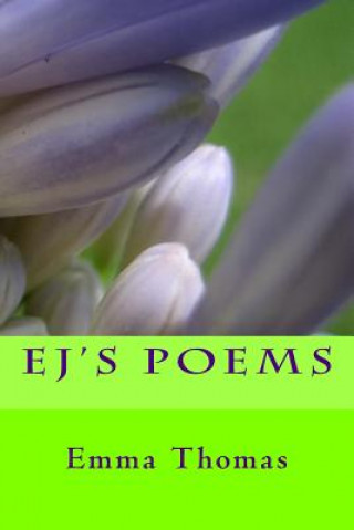 Knjiga EJ's Poems Emma J Thomas