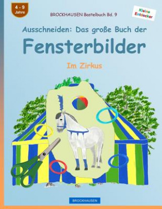 Kniha BROCKHAUSEN Bastelbuch Bd. 9 - Ausschneiden: Das große Buch der Fensterbilder: Im Zirkus Dortje Golldack