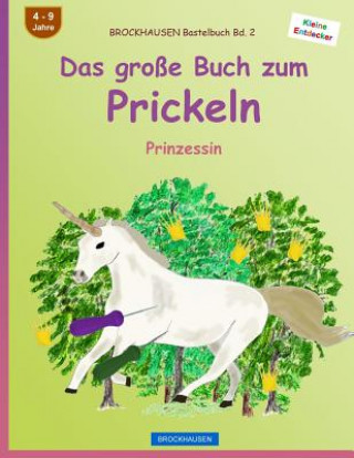 Kniha BROCKHAUSEN Bastelbuch Bd. 2 - Das große Buch zum Prickeln: Prinzessin Dortje Golldack