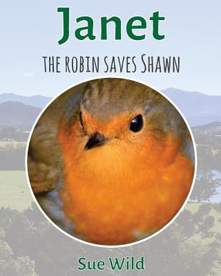 Kniha Janet: The Robin saves Shawn Sue Wild