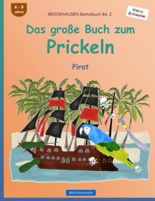 Carte BROCKHAUSEN Bastelbuch Bd. 2 - Das große Buch zum Prickeln: Pirat Dortje Golldack