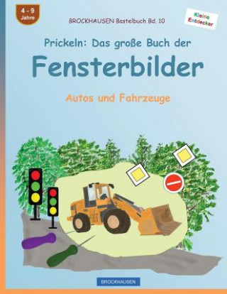 Книга BROCKHAUSEN Bastelbuch Bd. 10 - Prickeln: Das große Buch der Fensterbilder: Autos und Fahrzeuge Dortje Golldack